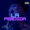 San Marcos - La Perdida - Single